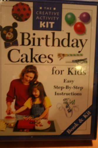 Birthday Cakes for Kids, The Creative Activity Kit, Easy Step-By-Step Instructions Book & Kit