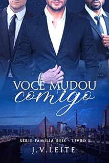 Livro Você Mudou Comigo: Série Família Reis - Livro 1