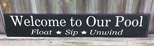 Welcome to Our Pool Float Sip Unwind - Handmade wooden sign - No sanding at customers request