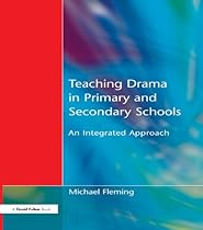 Teaching Drama in Primary and Secondary Schools: An Integrated Approach