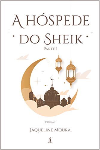 A hóspede do Sheik: (romance contemporâneo) (comédia romântica) (drama romântico) por [Moura, Jaqueline]