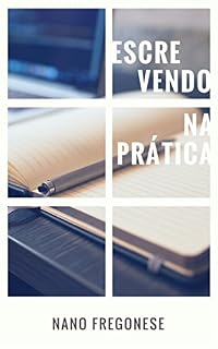 Livro Escrevendo na Prática: dicas, técnicas e vivências para quem quer escrever um livro