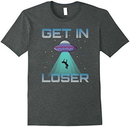 Mens UFO Get In Loser Alien Tractor Beam Abduction T Shirt Large Dark Heather