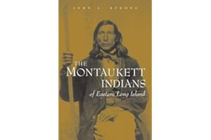 The Montaukett Indians of Eastern Long Island (The Iroquois and Their Neighbors)