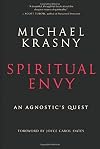 Spiritual Envy: An Agnostic?s Quest by Michael Krasny (2010-10-05)