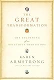 The Great Transformation: The Beginning of Our Religious Traditions