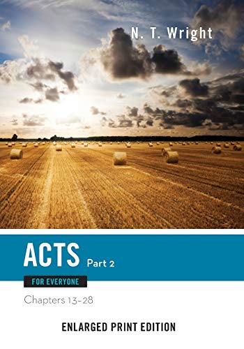 Acts for Everyone, Part 2-Enlarged Print Edition: Chapters 13-28 (The New Testament for Everyone) by N. T. Wright