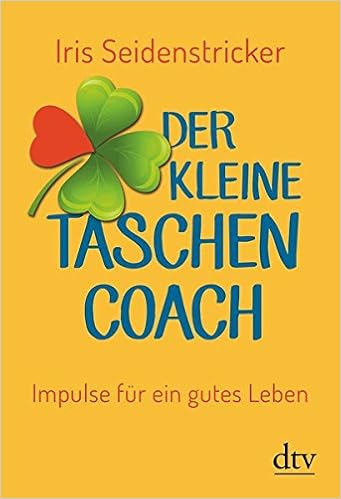 Der Kleine Taschencoach Impulse Fur Ein Gutes Leben Amazon De Seidenstricker Iris Bucher