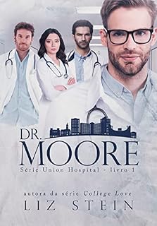 Livro Dr. Moore (Union Hospital Livro 1)