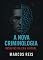 Livro A Nova Criminologia: Desafios da Era Virtual