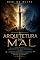 Livro A Arquitetura do Mal: Principados, Potestades e a Engenharia Invisível das Trevas