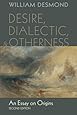 Desire, Dialectic, and Otherness: An Essay on Origins, Second Edition