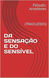 Livro DA SENSAÇÃO E DO SENSÍVEL: (TRADUZIDO) (ERUDIÇÃO Livro 5)