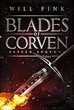 Blades of Corven: Alteer Legends Book 1
