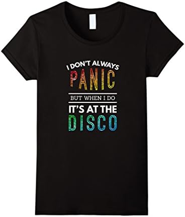 Womens I Don't Always Panic But When I do It's At the Disco T-shirt Small Black