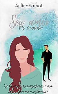 Livro Seu Amor Me Condena (Condenada a te amar Livro 1)