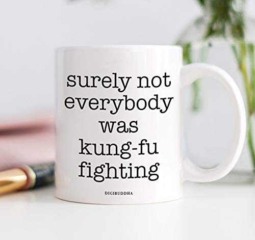 image for Funny Mug, Surely Not Everybody Was Kung-Fu Fighting 80s Quote Fun Sar