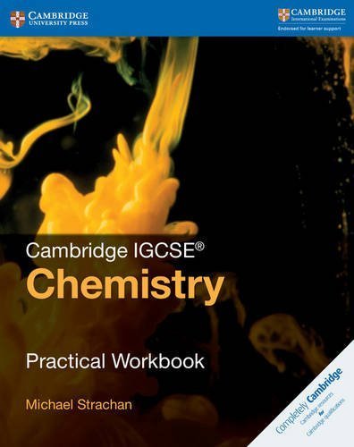 Download Cambridge IGCSEÂ® Chemistry Practical Workbook (Cambridge International IGCSE)