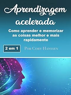 Livro Aprendizagem acelerada: Como aprender e memorizar as coisas melhor e mais rapidamente