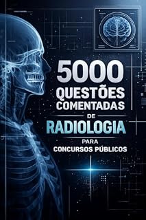 5000 Questões Comentadas De Radiologia Para Concursos Públicos