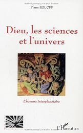 Dieu, les sciences et l'univers