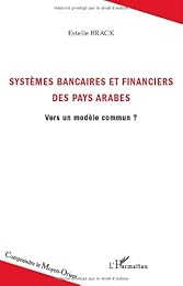 Systèmes bancaires et financiers des pays arabes