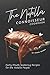 The Nutella Connoisseur Cookbook: Forty Mouth-Watering Recipes for the Nutella People by Angel Burns
