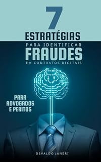Livro 7 Estratégias para Identificar Fraudes em Contratos Digitais: Para Advogados e Peritos