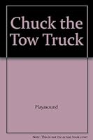 Chuck the Tow Truck 0785343881 Book Cover