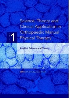 Science, Theory and Clinical Application in Orthopaedic Manual Physical Therapy: Applied Science and Theory
