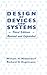Design of Devices and Systems: Revised and Expanded