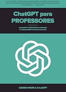 Livro ChatGPT para Professores : Ajudando a despertar a Inovação e o Engajamento em Sala de Aula.