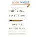 Thinking, Fast and Slow by Daniel Kahneman