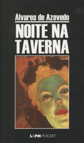 Noite Na Taverna - Coleção L&PM Pocket PDF Álvares de Azevedo