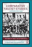 Comparative Fascist Studies : New Perspectives, Iordachi, Constantin, 0415462215