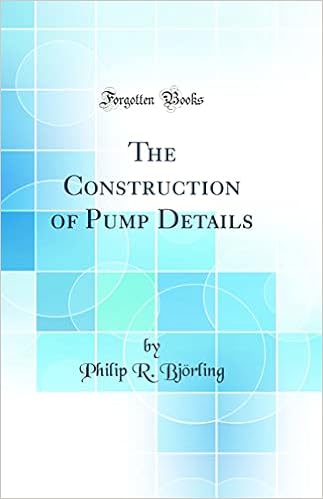 The Construction of Pump Details (Classic Reprint)