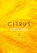 Citrus: 150 Recipes Celebrating the Sweet and the Sour
