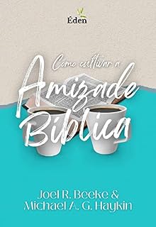 Livro Como Cultivar a Amizade Bíblica