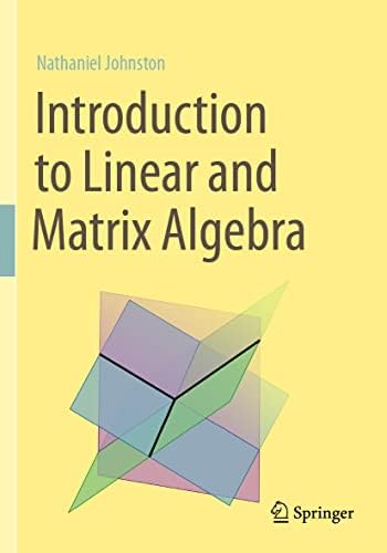 Introduction to Linear and Matrix Algebra: Johnston, Nathaniel