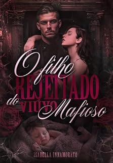 Livro O Filho Rejeitado do Viúvo Mafioso: Máfia Granada (Máfia Granada: Os Irmãos Maddox Livro 1)