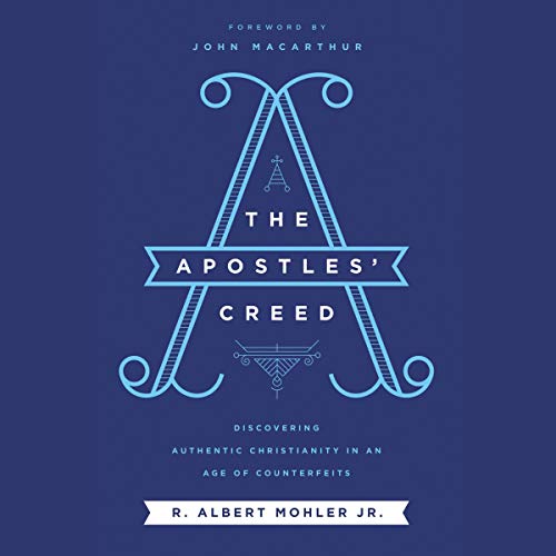 F.r.e.e The Apostles' Creed: Discovering Authentic Christianity in an Age of Counterfeits [R.A.R]