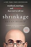 Shrinkage: Manhood, Marriage, and the Tumor That