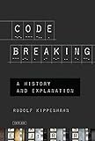 Code Breaking: A History and Explanation by 