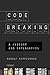 Code Breaking: A History and Explanation by 