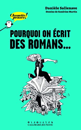 Pourquoi on écrit des romans... by Danièle Sallenave
