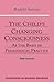 The Child's Changing Consciousness: As the Basis of Pedagogical Practice (Foundations of Waldorf Edu by 