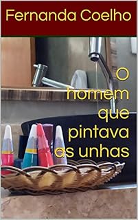 Livro O homem que pintava as unhas