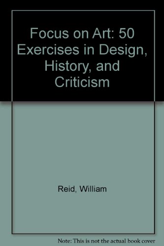 Focus on Art: 50 Exercises in Design, History, and Criticism by