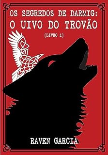 Livro Os Segredos de Darmig: O Uivo do Trovão: Livro 01