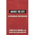 Against the Left: A Rothbardian Libertarianism